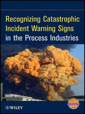 cover image of Recognizing Catastrophic Incident Warning Signs in the Process Industries